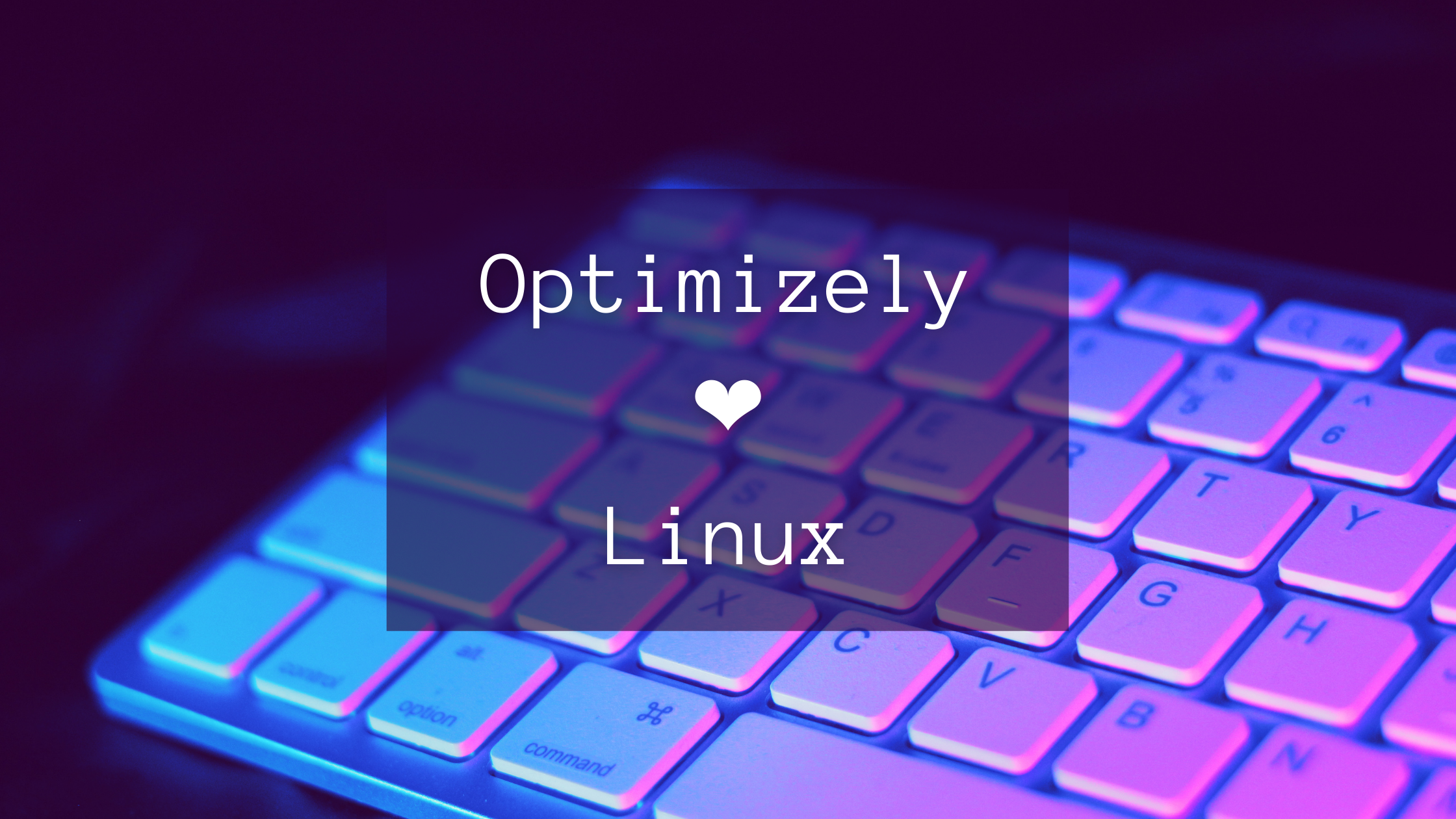 Optimizely Loves Linux