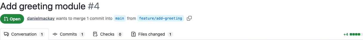 GitHub pull request #4 titled 'Add greeting module', showing an Open status and the line 'danielmackay wants to merge 1 commit into main from feature/add-greeting'.